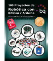 100 Proyectos de Robótica con Bitbloq y Arduino